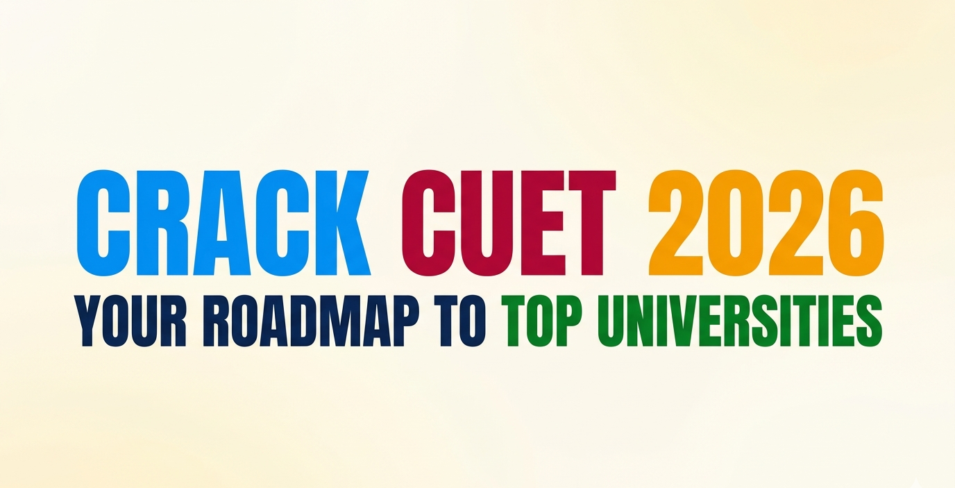 What is CUET 2026? Exam Dates, Coaching & Why You Must Apply